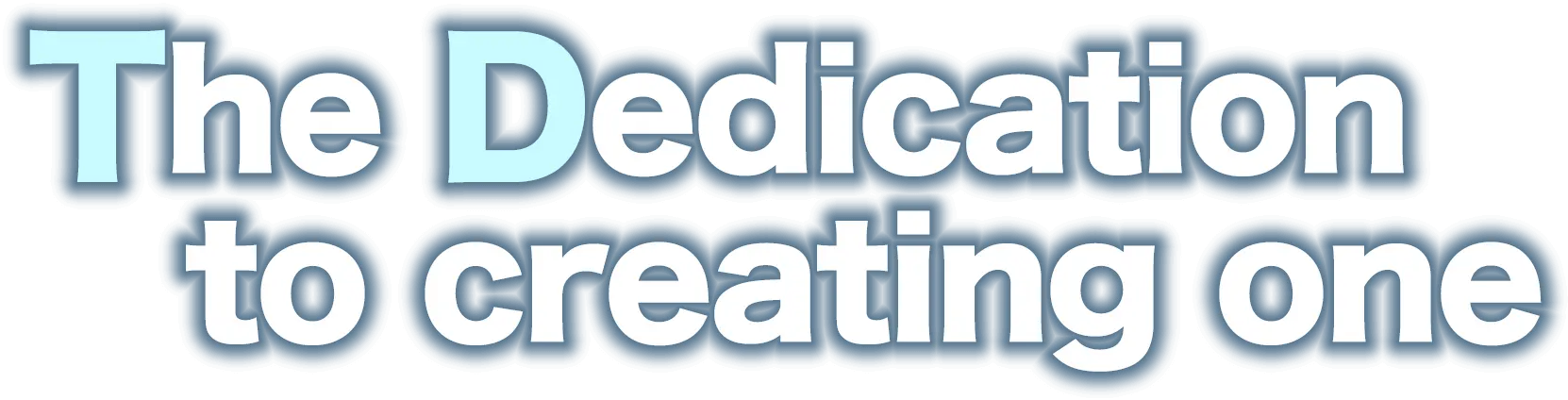 The Dedication to creating one